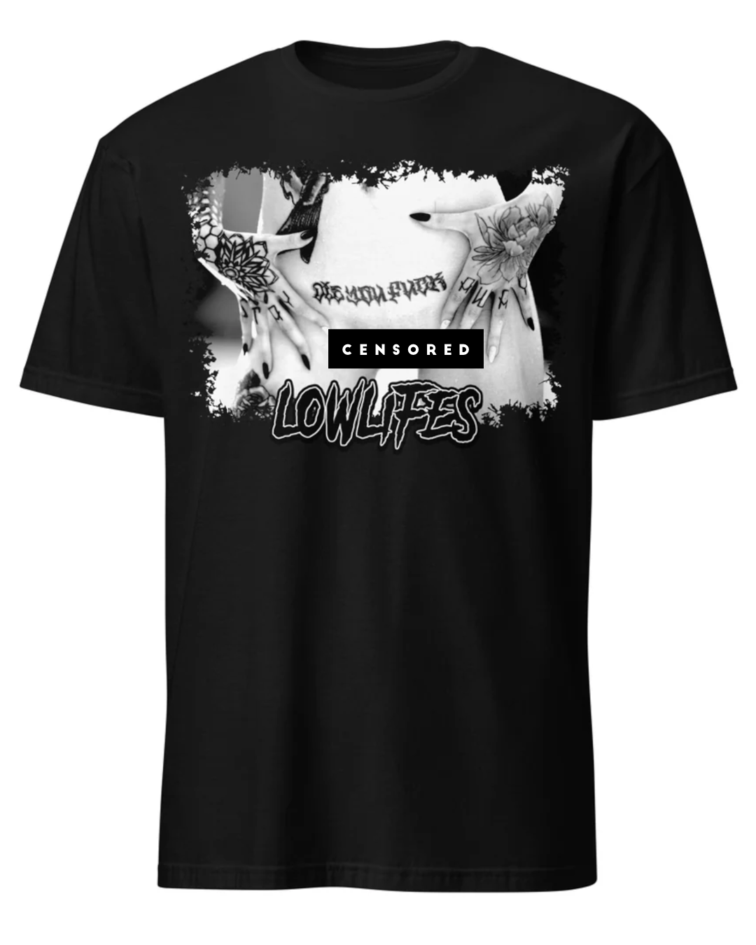 Shirt - Unisex: Lowlifes - Die You Fuck