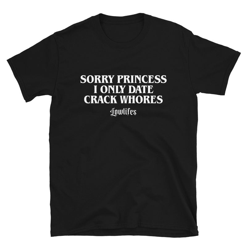 Shirt - Unisex: Lowlifes - Sorry Princess