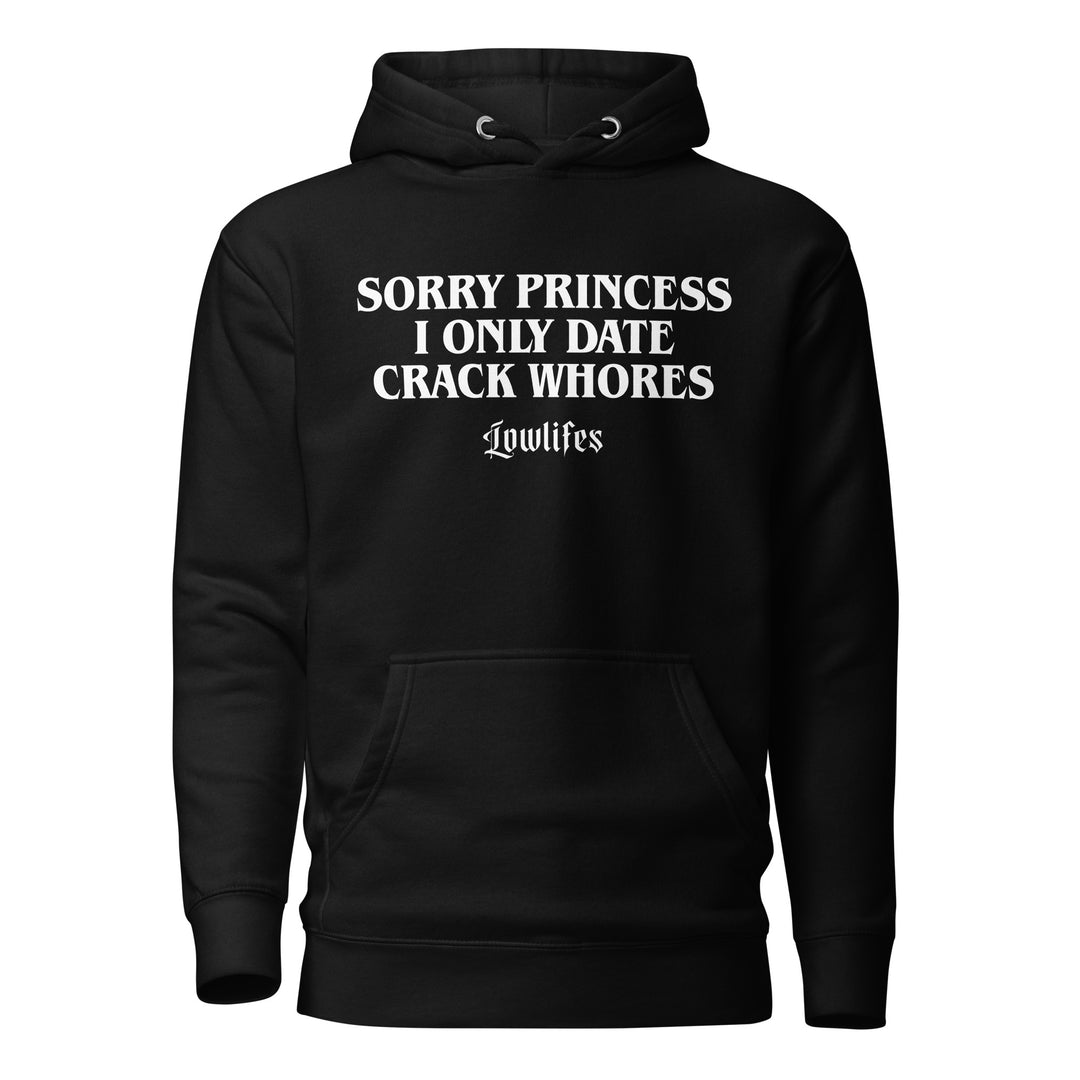 Hoodie - Premium: Lowlifes - Sorry Princess